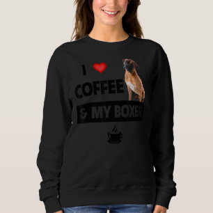 Sweatshirt I Love Coffee and My Boxer Bulldog Maman et papa D