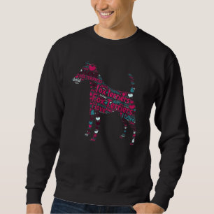 Sweatshirt I Love Fox Terriers Word Cloud A