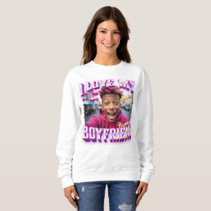 Sweatshirt I Love My Boyfriend Purple Bootleg Rapper Photo