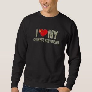 Sweatshirt I Love My Chinese Boyfriend China Flag Girlfriend
