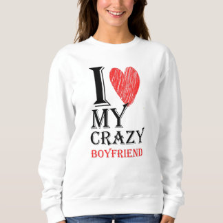 Sweatshirt I Love My Crazy Boyfriend Purview Avec coeur rouge