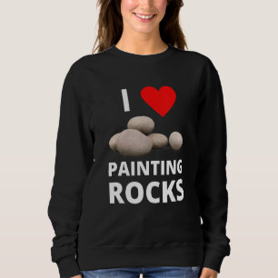 Sweatshirt I Love Painting Rocks Heart Rock Kindness Paint Hi