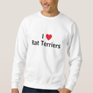 Sweatshirt I Love Rat Terriers