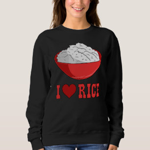 Sweatshirt I Love Rice Japonaise Nourriture