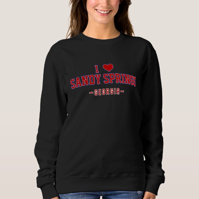 Sweatshirt I Love Sandy Springs Géorgie (Devant)