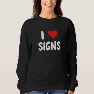 Sweatshirt I Love Signes - Road Construction Train Voyage