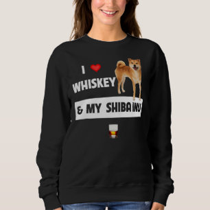 Sweatshirt I Love Whiskey And My Shiba Inu Maman Papa Papa Ch
