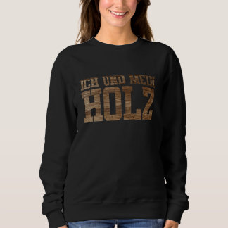 Sweatshirt Ich Und Mein Holz Arbre Pricker Forêt Chainsa