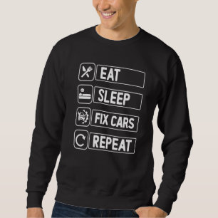 Sweatshirt Idées Auto Mécanique Manger Sleep Fixer les voitur