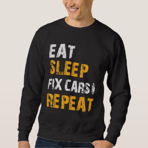 Sweatshirt Idées Auto Mécanique Manger Sleep Fixer les voitur