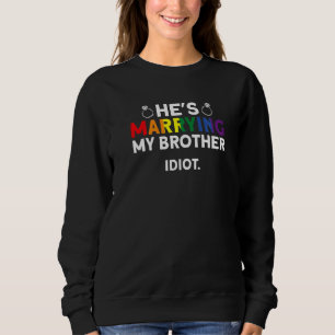 Sweatshirt Il épouse mon frère idiot - Partie de célibataire 