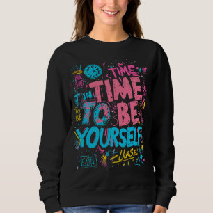Sweatshirt Il Est Temps D'Être Vous-Même - Citations De Graff
