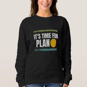 Sweatshirt Il est temps pour Plan B Bitcoin Crypto