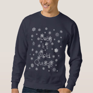 Sweatshirt Il fait froid dehors