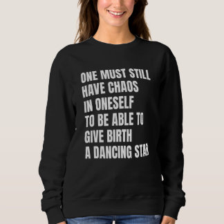 Sweatshirt Il Faut Encore Que Le Chaos Soit Motivationnel