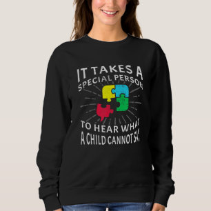 Sweatshirt Il Faut Une Personne Spéciale Pour Entendre Ce Qu'