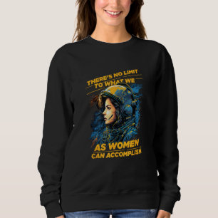 Sweatshirt Il n'y a pas de limite à ce que les femmes peuvent