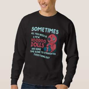 Sweatshirt Il Vous Suffit Parfois De Quelques Poupées Voodoo