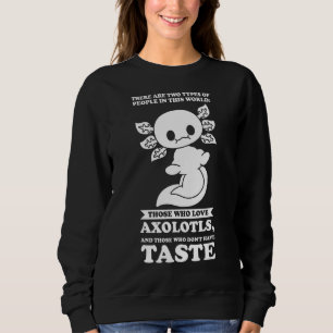 Sweatshirt Il Y A 2 Types De Personnes Dans World Axolotls Ax