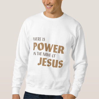 Sweatshirt Il Y A Pouvoir Au Nom De Jésus