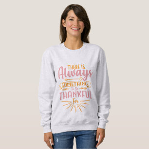 Sweatshirt Il y a toujours quelque chose à être reconnaissant