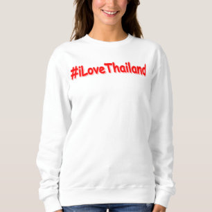 Sweatshirt "#iLoveThailand" Sympa Design. Acheter maintenant