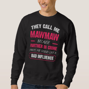 Sweatshirt Ils M'Appelent Mawmaw Parce Que L'Associé Dans Le