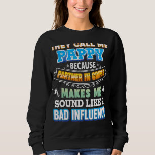 Sweatshirt Ils M'Appelent Pappy Parce Que Partenaire Dans Cri
