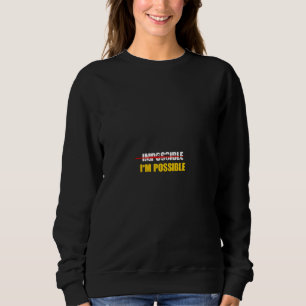 Sweatshirt impossible je suis possible