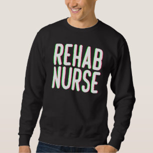 Sweatshirt Infirmière de réadaptation Thérapie de réadaptatio