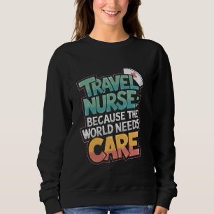 Sweatshirt Infirmière de voyage et soumission Médicale de TN