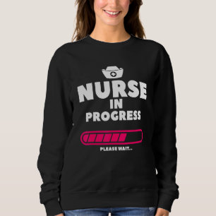 Sweatshirt Infirmière En Cours Veuillez Patienter Étudiant En