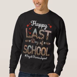 Sweatshirt Infirmière psychiatrique Joyeux dernier jour d'éco