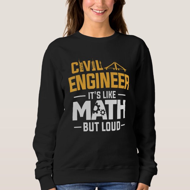 Sweatshirt Ingénieur Civil C'est comme des maths mais bruyant (Devant)