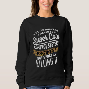 Sweatshirt Ingénieur des systèmes de commande Sarcastique