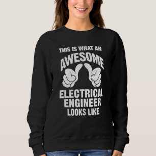 Sweatshirt Ingénieur Électrique Il Semble Fantastique