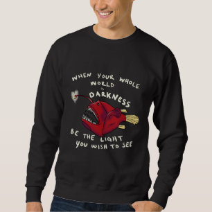 Sweatshirt Inspirationnel Anglerfish Soyez La Lumière Que Vou