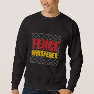 Sweatshirt Installateur de Clôtures Chuchoteur de Clôtures