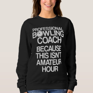 Sweatshirt Instructeur d'équipe de Bowling Coach 24