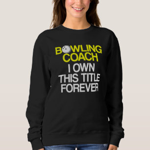Sweatshirt Instructeur d'équipe de Bowling Coach Player 6