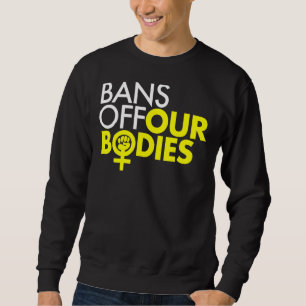 Sweatshirt Interdictions de nos corps Puissance féminine Poin
