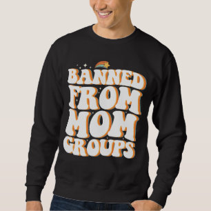 Sweatshirt Interdit des groupes de mères Drôle de fête des mè