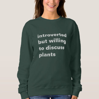 Sweatshirt introverti mais prêt à discuter de plantes