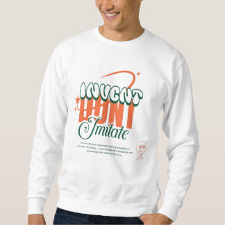 Sweatshirt invente ne pas imiter