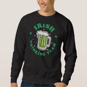 Sweatshirt Irish Drinking Team St Patrick's Day Drinking Gree