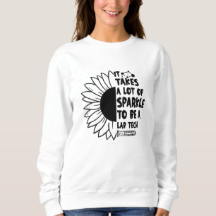 Sweatshirt It Takes A Lot of Sparkle Laboratory Lab Tech