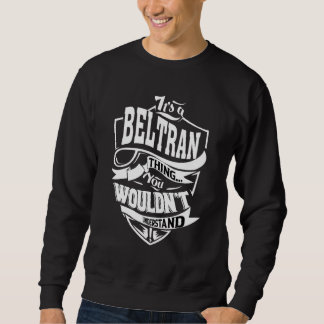 Sweatshirt It's A Beltran Thing