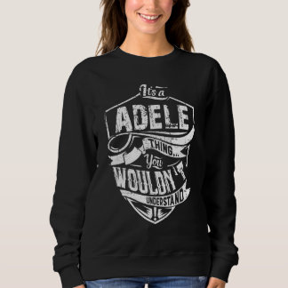Sweatshirt Itu2019s Une chose Adele que vous ne comprendriez