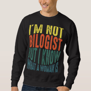 Sweatshirt Iu2019m Pas Un Biologiste Mais Je Sais Ce Qu'Est U