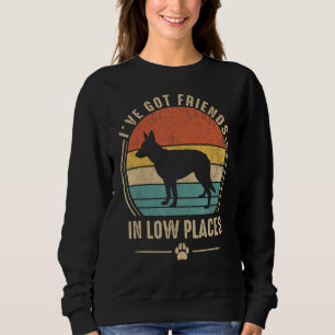 Sweatshirt I've Got Friend In Low Place German Shepherd Dog